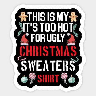 This Is My It's Too Hot For Ugly Christmas Sweaters Funny Sticker